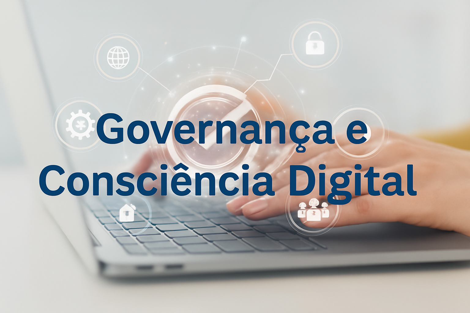 Governança e Consciência Digital