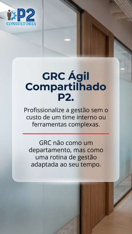Profissionalize sua empresa com o GRC Ágil Compartilhado Profissionalize sua empresa com o GRC Ágil Compartilhado